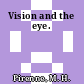 Vision and the eye.