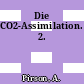 Die CO2-Assimilation. 2.