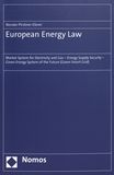 European energy law : market system for electricity and gas - energy supply security - green energy system of the future (green smart grid) /