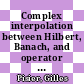 Complex interpolation between Hilbert, Banach, and operator spaces [E-Book] /