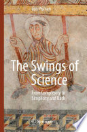 The Swings of Science [E-Book] : From Complexity to Simplicity and Back /