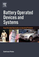 Battery operated devices and systems : from portable electronics to industrial products /