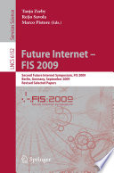 Future Internet - FIS 2009 [E-Book] : Second Future Internet Symposium, FIS 2009, Berlin, Germany, September 1-3, 2009 /