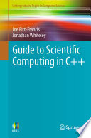 Guide to Scientific Computing in C++ [E-Book] /