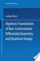 Algebraic Foundations of Non-Commutative Differential Geometry and Quantum Groups [E-Book] /