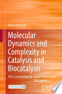Molecular Dynamics and Complexity in Catalysis and Biocatalysis [E-Book] /
