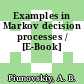 Examples in Markov decision processes / [E-Book]
