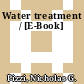 Water treatment / [E-Book]