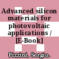 Advanced silicon materials for photovoltaic applications / [E-Book]