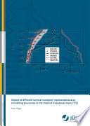 Impact of different vertical transport representations on simulating processes in the tropical tropopause layer (TTL) [E-Book] /