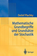 Mathematische Grundbegriffe und Grundsätze der Stochastik /