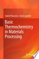 Basic Thermochemistry in Materials Processing [E-Book] /