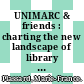 UNIMARC & friends : charting the new landscape of library standards : proceedings of the international conference held in Lisbon, 20-21 March 2006 [E-Book] /