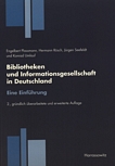 Bibliotheken und Informationsgesellschaft in Deutschland : eine Einführung /
