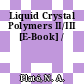 Liquid Crystal Polymers II/III [E-Book] /