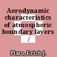 Aerodynamic characteristics of atmospheric boundary layers /