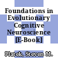 Foundations in Evolutionary Cognitive Neuroscience [E-Book] /
