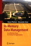 In-memory data management : an inflection point for enterprise applications /