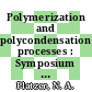 Polymerization and polycondensation processes : Symposium on polymerization and polycondensation processes: a collection of papers : Meeting of the American Chemical Society. 0140 : Chicago, IL, 05.09.1961-06.09.1961 /
