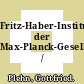 Fritz-Haber-Institut der Max-Planck-Gesellschaft /