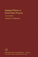 Isotope effects in solid state physics /