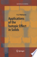 Applications of the Isotopic Effect in Solids [E-Book] /
