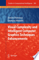 Visual Complexity and Intelligent Computer Graphics Techniques Enhancements [E-Book] /
