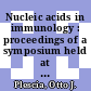 Nucleic acids in immunology : proceedings of a symposium held at the Institute of Microbiology of Rutgers, the State University, [New Brunswick, October 16-18, 1967] /