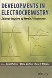 Developments in electrochemistry : science inspired by Martin Fleischmann /