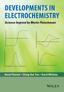 Developments in electrochemistry : science inspired by Martin Fleischmann [E-Book] /