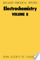 Electrochemistry. Volume 8 : a review of recent literature  / [E-Book]