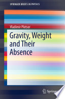 Gravity, Weight and Their Absence [E-Book] /