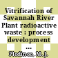 Vitrification of Savannah River Plant radioactive waste : process development studies : proposed for presentation at the American Ceramic Society fall meeting Bedford, PA October 10 . 12, 1979 [E-Book] /