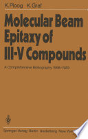Molecular Beam Epitaxy of III–V Compounds [E-Book] : A Comprehensive Bibliography 1958–1983 /