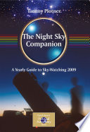 The Night Sky Companion [E-Book] : A Yearly Guide to Sky-Watching 2009-2010 /