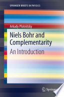 Niels Bohr and Complementarity [E-Book] : An Introduction /