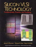 Silicon VLSI technology : fundamentals, practice and modeling /