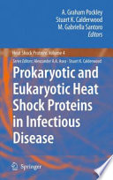 Prokaryotic and Eukaryotic Heat Shock Proteins in Infectious Disease [E-Book] /