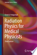 Radiation Physics for Medical Physicists [E-Book] /
