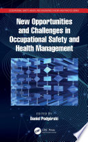 New opportunities and challenges in occupational safety and health management [E-Book] /