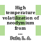 High temperature volatilization of neodymium from thorium carbide particles [E-Book] /