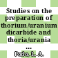 Studies on the preparation of thorium/uranium dicarbide and thoria/urania fuel kernals by the sol-gel technique in the Dragon fuel element development laboratory [E-Book]