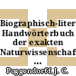 Biographisch-literarisches Handwörterbuch der exakten Naturwissenschaften. 8,2. De - Je /