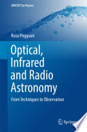 Optical, Infrared and Radio Astronomy [E-Book] : From Techniques to Observation /