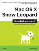 Mac OS X snow leopard : the missing manual /
