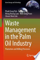 Waste Management in the Palm Oil Industry [E-Book] : Plantation and Milling Processes /