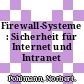 Firewall-Systeme : Sicherheit für Internet und Intranet /