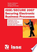ISSE/SECURE 2007 Securing Electronic Business Processes [E-Book] : Highlights of the Information Security Solutions Europe/SECURE 2007 Conference /
