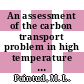 An assessment of the carbon transport problem in high temperature gas cooled reactors [E-Book]