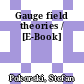 Gauge field theories / [E-Book]